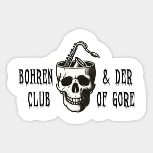 bohren & der club of gore skull sax Sticker